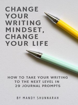 cover image of Change Your Writing Mindset, Change Your Life